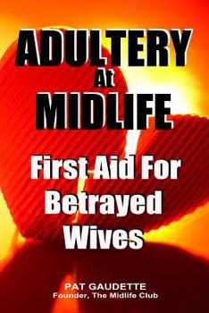 Paperback Adultery At Midlife: First Aid For Betrayed Wives Book