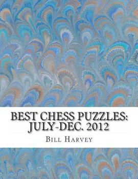 Paperback Best Chess Puzzles: July-Dec. 2012 Book