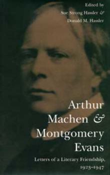 Arthur Machen and Montgomery Evans : Letters of a Literary Friendship, 1923-1947