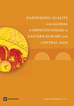 Paperback Harnessing Quality for Global Competitiveness in Eastern Europe and Central Asia Book