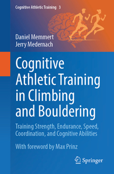 Cognitive Athletic Training in Climbing and Bouldering: Training Strength, Endurance, Speed, Coordination, and Cognitive Abilities