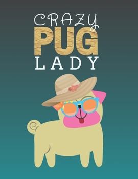 Pug Calendar 2020-2021 Monthly and Weekly Planner: Crazy Pug Lady / Great Dog Owner Appreciation Gift for Girl,Mom,Women,Teenage   / funny Humor Pug calendar 2 years /  with a lovely Cover