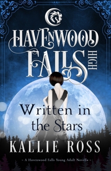 Written in the Stars: A Havenwood Falls High Novella - Book #1 of the Havenwood Falls High