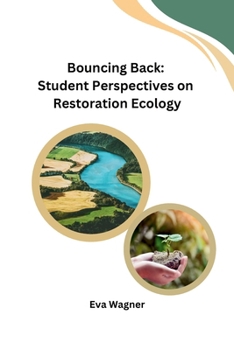 Paperback Bouncing Back: Student Perspectives on Restoration Ecology Book