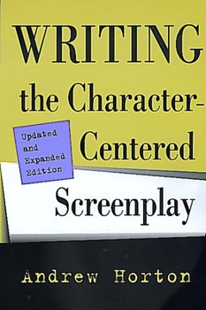 Paperback Writing the Character-Centered Screenplay, Updated and Expanded Edition Book
