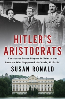 Hardcover Hitler's Aristocrats: The Secret Power Players in Britain and America Who Supported the Nazis, 1923-1941 Book