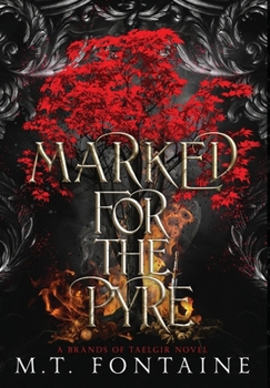 Marked for the Pyre - Book #2 of the A Brands of Taelgir Novel