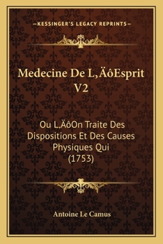 Paperback Medecine De L'Esprit V2: Ou L'On Traite Des Dispositions Et Des Causes Physiques Qui (1753) [French] Book