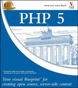 Paperback PHP 5: Your Visual Blueprint for Creating Open Source, Server-Side Content Book