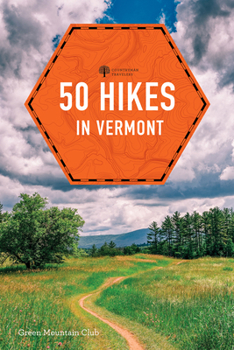 Paperback 50 Hikes in Vermont: Walks, Hikes, and Overnights in the Green Mountain State Book