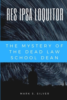 Paperback Res Ipsa Loquitor: The Mystery of the Dead Law School Dean Book