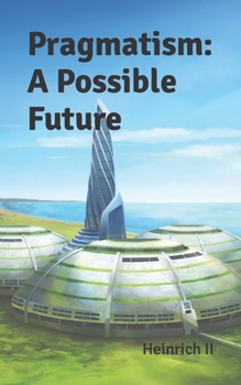 Paperback Pragmatism: A Possible Future Book