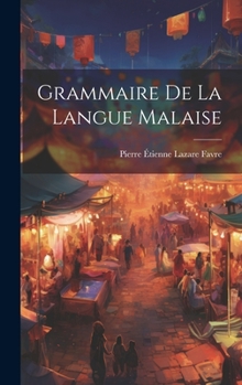 Hardcover Grammaire de la langue malaise [French] Book