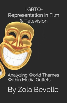 Paperback LGBTQ+ Representation in Film & Television: Analyzing World Themes Within Media Outlets Book