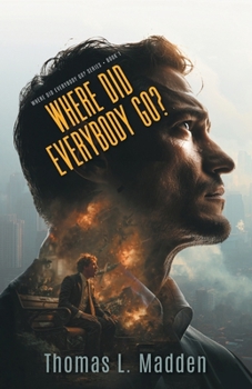 Paperback Where Did Everybody Go?: From page one, the mystery intensifies to suspense, then to a Christian thriller of post-Rapture corporate espionage. Book