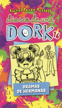 Dramas de Hermanas (Diario de una Dork)