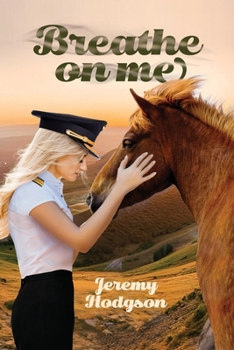 Paperback Breathe On Me: A Romantic Aviation Adventure Book