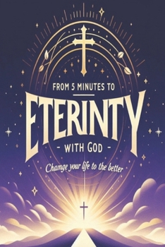 Paperback From 5 minutes to Eterinty with God Book