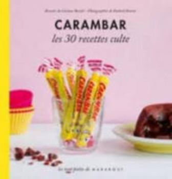 Paperback Les 30 Recettes Cultes...: Carambar (French Edition) [French] Book