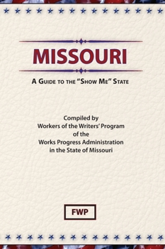 Hardcover Missouri: A Guide to the Show Me State Book