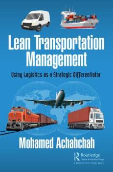 Hardcover Lean Transportation Management: Using Logistics as a Strategic Differentiator Book