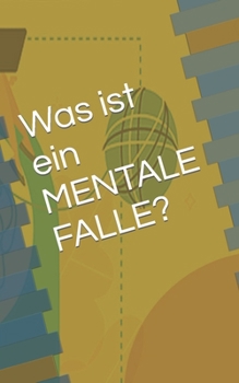 Paperback Was ist ein MENTALE FALLE? [German] Book