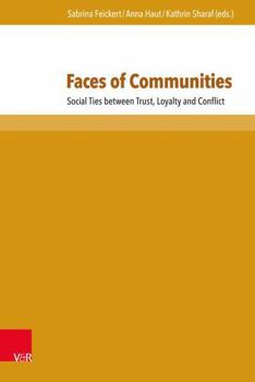 Hardcover Faces of Communities: Social Ties Between Trust, Loyalty and Conflict [German] Book