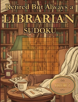 Paperback Retired But Always a Librarian Sudoku My Retirement Chapter Puzzle Book Volume 2: 200 Challenging Puzzles Book