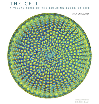 Hardcover The Cell: A Visual Tour of the Building Block of Life Book
