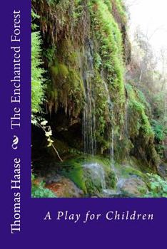 Paperback The Enchanted Forest: A Play for Children Book