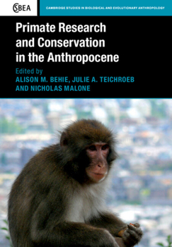 Primate Research and Conservation in the Anthropocene - Book  of the Cambridge Studies in Biological and Evolutionary Anthropology