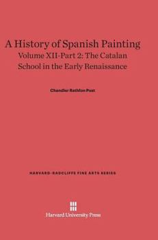 Hardcover A History of Spanish Painting, Volume XII: The Catalan School in the Early Renaissance, Part 2 Book