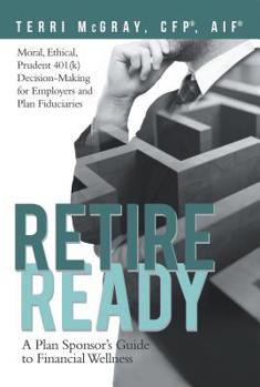Hardcover Retire Ready: A Plan Sponsor's Guide to Financial Wellness Book