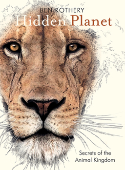 Hardcover Hidden Planet: Secrets of the Animal Kingdom Book