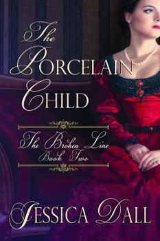 The Porcelain Child - Book #2 of the Broken Line