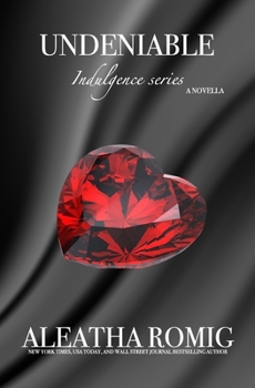 Undeniable - Book #4 of the Indulgence