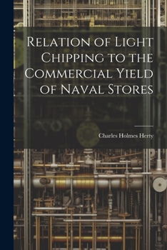 Paperback Relation of Light Chipping to the Commercial Yield of Naval Stores Book