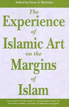 Hardcover The Experience of Islamic Art on the Margins of Islama Book