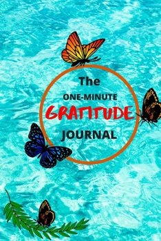 Paperback The One-Minute Gratitude Journal: The One-Minute Gratitude Journal 120 page best gift 2020 Book