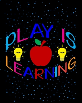 Paperback Play Is Learning: Teacher Appreciation Notebook Or Journal Book