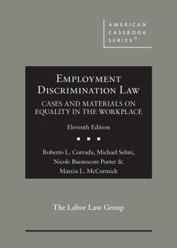 Hardcover Employment Discrimination Law, Cases and Materials on Equality in the Workplace (American Casebook Series) Book