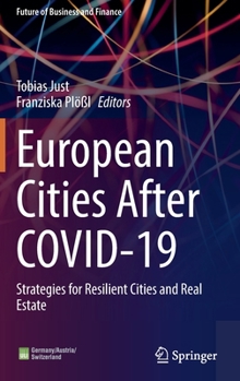 European Cities After COVID-19: Strategies for Resilient Cities and Real Estate