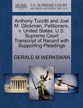 Paperback Anthony Turzitti and Joel M. Glickman, Petitioners, V. United States. U.S. Supreme Court Transcript of Record with Supporting Pleadings Book