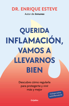 Querida inflamación, vamos a llevarnos bien / Dear Inflammation, We'll Get Along Great (Spanish Edition)
