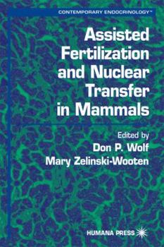 Hardcover Assisted Fertilization and Nuclear Transfer in Mammals Book