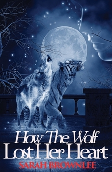 Paperback How The Wolf Lost Her Heart Book