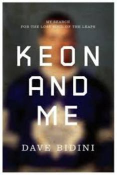 Hardcover Keon and Me: My Search for the Lost Soul of the Leafs Book