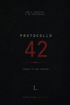Paperback Protocollo 42: Cronaca di una consegna [Italian] Book