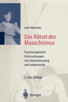 Paperback Das Rätsel Des Masochismus: Psychoanalytische Untersuchungen Von Gewissenszwang Und Leidenssucht [German] Book