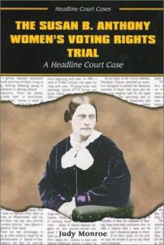 Library Binding The Susan B. Anthony Women's Voting Rights Trial: A Headline Court Case Book